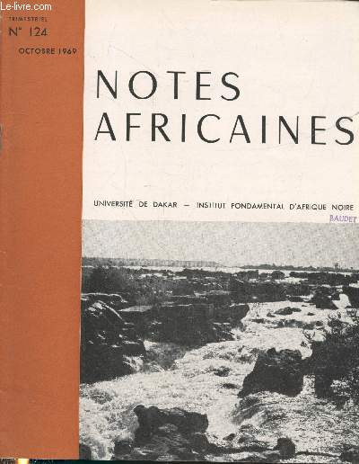 Notes Africaines n124 Octobre 1969 - Bulletin d'information et de correspondance de l'Institut Franais d'Afrique Noire. Sommaire : Traitement de la lpre chez les Toucouleur par Oumar Ba - Comportement du Cobe du Buffon etc.