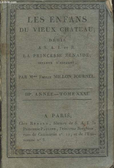 Les enfants du vieux Chteau ddi  S.A.I et R. la Princesse Znade, infante d'Espagne IIIe anne - Tome XXXI