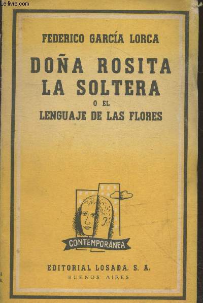 Doa Rosita la Soltera o el lenguaje de las flores - Poema granadino del novecientos, dividio en varios jardines, con escenas de canto y baile (1935) - Tercera edicion (
