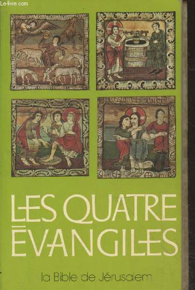 Les Quatre Evangiles  l'usage du peuple chrtien - La Bible de Jrusalem