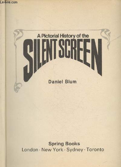 A Pictorial History of the Silent Screen