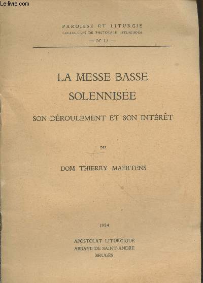 Paroisse et Liturgie n13 : La messe basse solennise : son droulement et son intrt