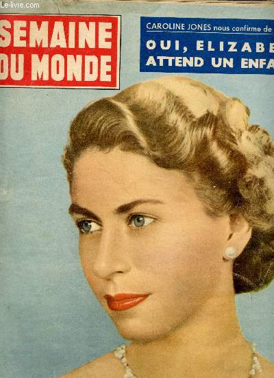 Semaine du monde n89 du 23 au 29 juillet 1954 : Caroline Jones nous confirme de Londres : Oui, Elizabeth attend un enfant ! - Derrire ce parapluie : le mystre de Guiness - Le petit avocat hollandais passait pour...un prince sans rire - etc.