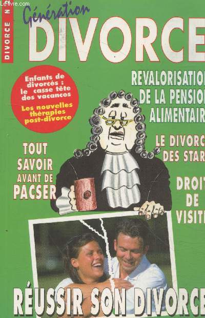 Gnration Divorce n2 : Enfants de divorcs : le casse tte des vacances - Les nouvelles thrapies post-divorce - Revalorisation de la pension alimentaire - Le divorce des stars - Droit de visite - Tout savoir avant de se pacser - Russir son divorce -..