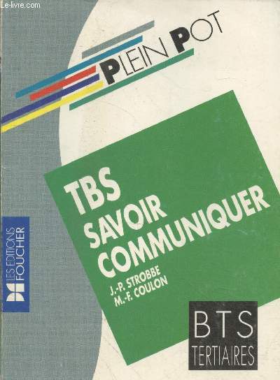 TBS savoir communiquer BTS Tertiaires - BTS Bureautique et secrtariat Bac G (Collection 