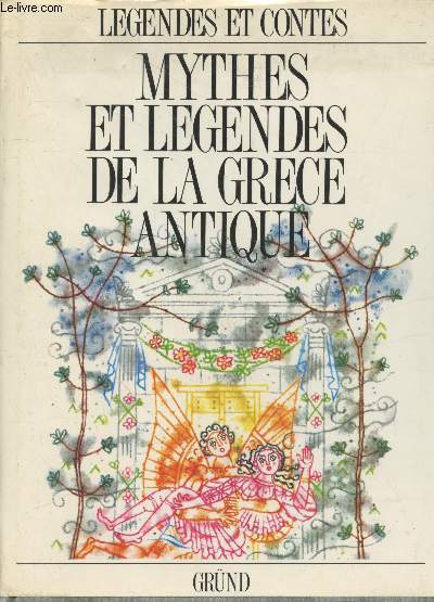 Mythes et Lgendes de la Grce antique (Collection 