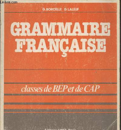 Grammaire franaise explique et applique - Classes de BEP et de CAP