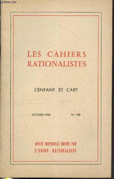 Les cahiers rationalistes n190 Octobre 1960 : L'enfant et l'art. Sommaire : L'enfant et l'adolescant avec l'ducateur - L'enfant devant l'oeuvre d'art