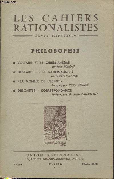 Les cahiers rationalistes n169 Fvrier 1958. Sommaire : Voltaire et le christianisme par Ren Pomeau - Descartes est-il rationaliste ? par Grard Milhaud - 