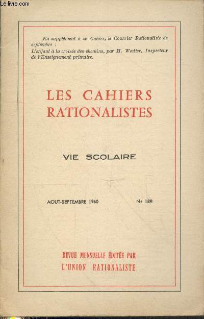 Les cahiers rationalistes n189 Aot-Septembre 1960 : Vie scolaire. Sommaire : L'apprentissage de la libert  l'cole laque par Simone Lacapre - L'enfant et la musique par A. Levallois