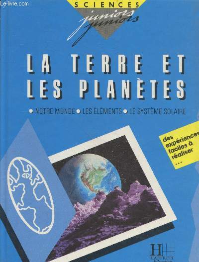 La Terre et les plantes : Notre monde - Les lments - Le systme solaire (Collection 