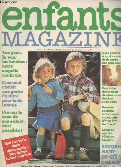 Enfants Magazine n13 Septembre 1977. Sommaire : Les yeux la vue, les lunetes : notre enqute mdicale - Comment choisir une garde d'enfant pour toute l'anne - Prvoir le sexe de son enfant : c'est possible ! - Aide sociale :  quoi avez vous droit etc.