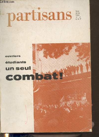 Partisans n42 Mai-Juin 1968 : Ouvries, tudiants un seul combat ! Sommaire : Tout est encore possible par Emile Copfermann - Chronologie des luttes de mai : textes, tracts, articles, dclarations - Quelle est la signification relle des occupations etc.