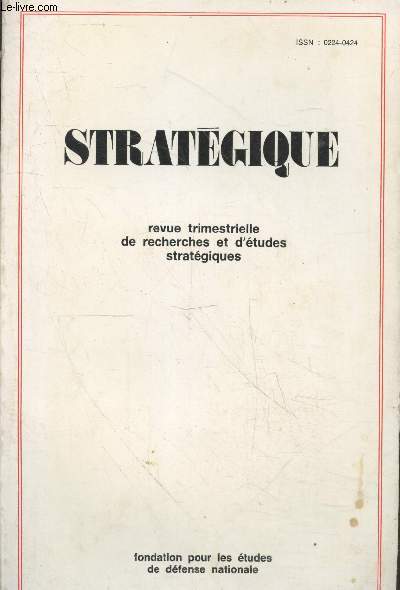 Stratgique n3 - Troisime trimestre 1979. Sommaire : Elments pour une stratgie maritime par O. Sevaistre - Regards nouveaux sur l'indpendance nationale par J. Amado - Gense, vie et survie du S.N.L.E. (fin) par R. Besnault - L'arme  effets etc.