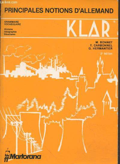 Klar : Principales notions d'allemand : Grammaire, vocabulaire, Histoire, gographie, structures