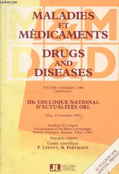 Maladies et Mdicaments - Drugs & Diseases Volume 4 Number 1 - 1988 (Supplment) : IIIe Colloque National d'Actualits ORL - Synthse des Congrs Internationaux d'Oto-Rhino-Laryngologie : Denver, Nijmegen, Munster, Tokyo (1987)