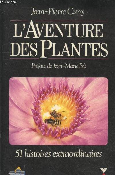 L'aventure des plantes - 51 histoires extraordinaires