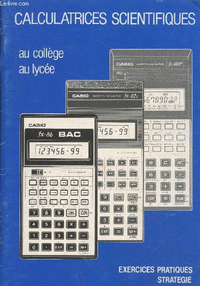 Calculatrices scientifiques au collge au lyce - Exercices pratiques stratgie