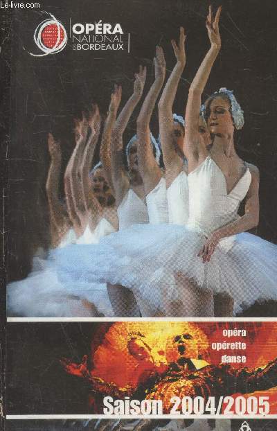 Programme Opra National de Bordeaux : Opra - Oprette - Danse Saison 2004/2005
