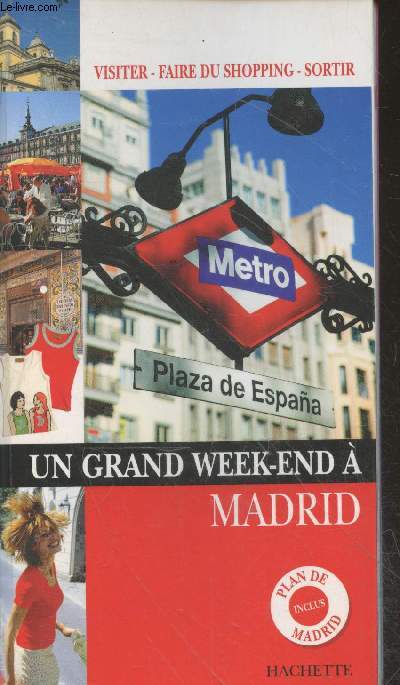Un grand week-end  Madrid : Visiter - faire du shopping - sortir