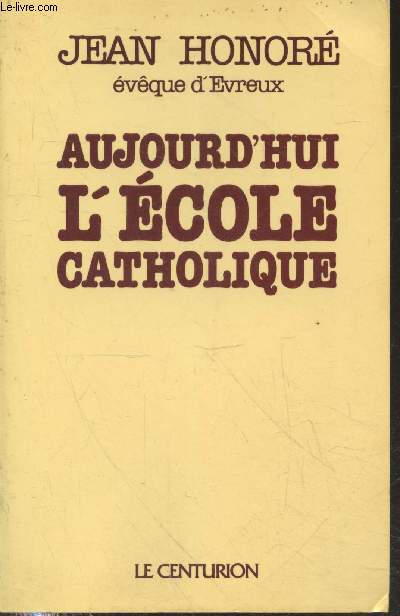 Aujourd'hui l'cole catholique