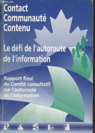 Contact Communaut Contenu : Le dfi de l'autoroute de l'information. Rapport final du Comit consultatif sur l'autoroute de l'information