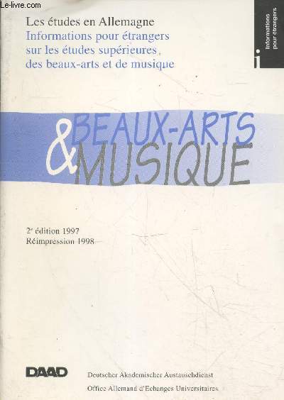 Les tudes en Allemagne Beaux-Arts & Musique : Informations pour trangers sur les tudes suprieures des beaux-arts et de musique 2e dition 1997 - Rimpression 1998