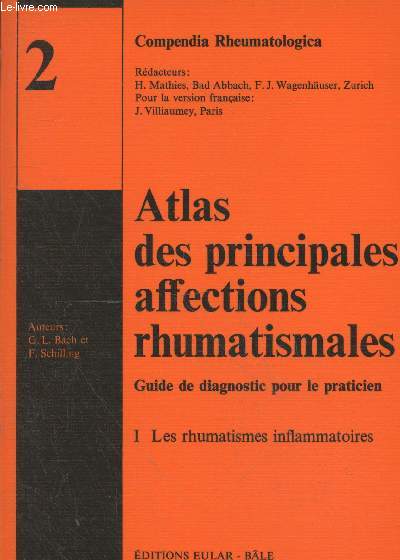 Compendia Rheumatologica 2 : Atlas des principales affections rhumatismales : Guide de diagnostic pour le praticien Tome 1 : Les rhumatismes inflammatoires
