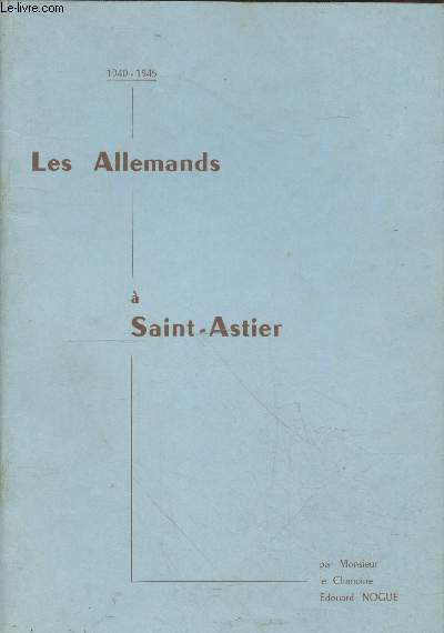 Les Allemands  Saint-Astier 1940-1945