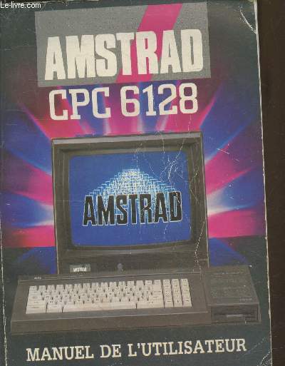 Amstrad CPC 6128 - Manuel de l'utilisateur