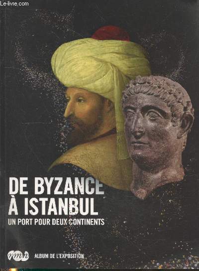 De Byzance  Istanbul : un port pour deux continents