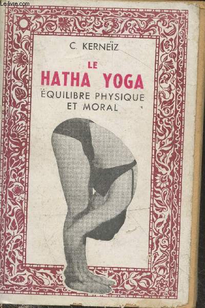 Le Hatha yoga : quilibre physique et moral