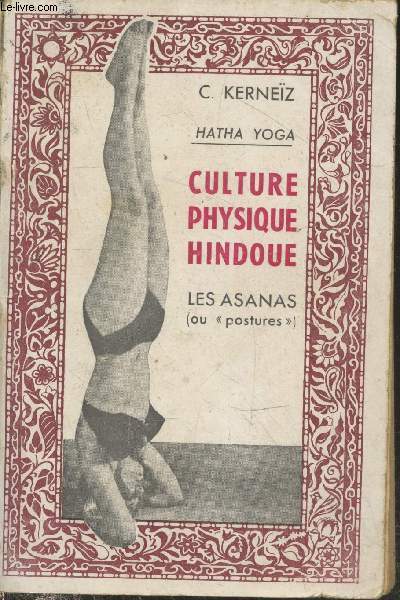 Hatha yoga : Culture physique hindoue - les asanas (ou 