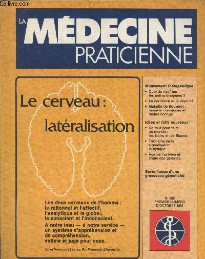 La mdecine praticienne n838 Premier numro d'octobre 1981 : Le cerveau : latralisation - Mouvement thrapeutique : quoi de neuf sur les anti-andrognes ? - La cortisone et le dprim - Maladie de Bouveret : moyens classiques et moins connus -etc