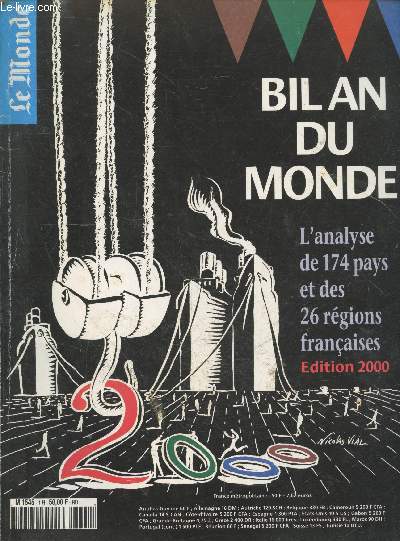 Le Monde. Hors-Srie : Bilan du Monde. L'analyse de 174 pays et des 26 rgions franaises. Spcial An 2000. Sommaire : Le dynamisme innatendu de l'conomie mondiale - Une gauche en harmonie plurielle. La droite victime de la crise du RPR -etc.