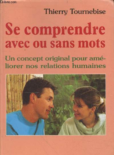 Se comprendre avec ou sans mots : Un concept original pour amliorer nos relations humaines