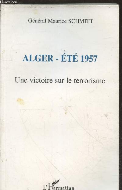 Alger - Et 1957 : Une victoire sur le terrorisme