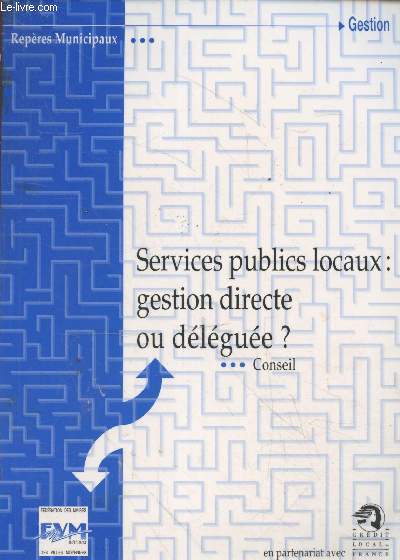 Services publics locaux : gestion directe ou dlgue ? (Collection 