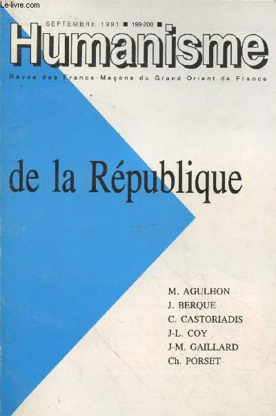 Humanisme n199-200 Septembre 1991 : De la Rpublique. Sommaire : Rpublique et Maonnerie par Ragache - La guerre du Golfe par P. Ysmal - Les continuateurs d'Anderseon par Revauger - Le syndrome amricain par J.-L. Coy - etc.