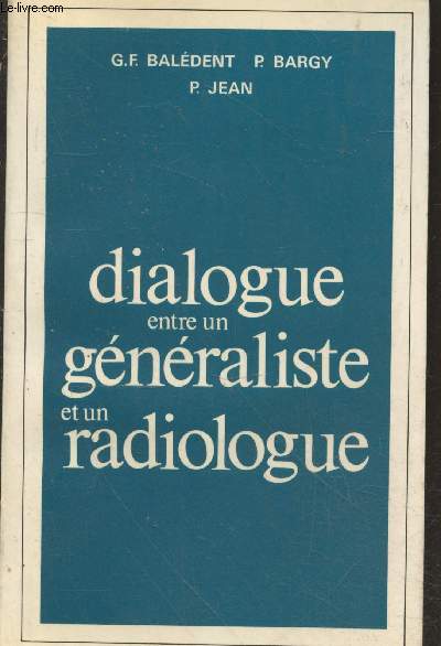 Dialogue entre un gnraliste et un radiologue (Srie 