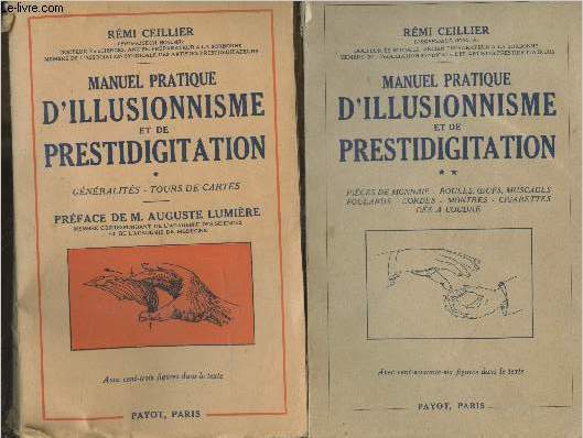 Manuel pratique d'illusionnisme et de prestidigitation Tomes 1 et 2 (en deux volumes) : Gnralits - Tours de cartes - Pices de monnaie - Boules, oeufs, muscades, foulards - Cordes - Montres - Cigarettes - Ds  coudre