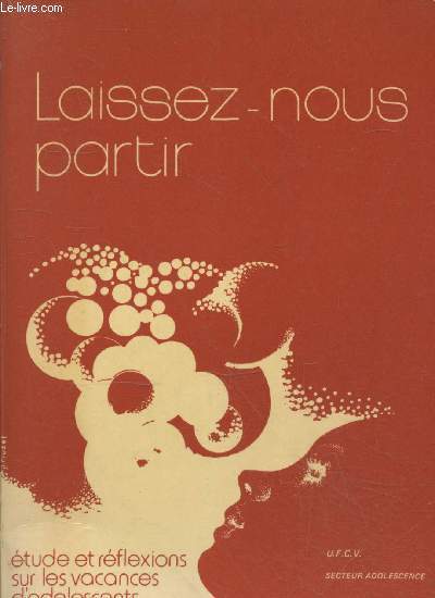 Laissez-nous partir... Etudes et rflexions sur les vacances d'adolescents