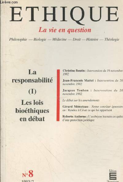 Ethique la vie en question n8 - 1993/2 : La responsabilit (I) Les lois biothiques en dbat. Sommaire : Intervention du 19 novembre 1992 par Christine Boutin - Nemo censitur ignorare ou : Rendez  Csar ce qui lui appartient par Grard Mmeteau - etc.