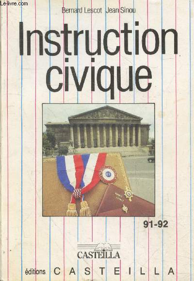 Instruction civique 91-92 : Aide-mmoire instruction civique. Les institutions franaises et europennes. La coopration internationale