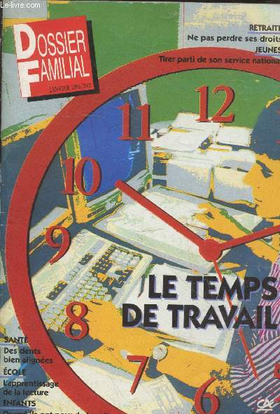 Dossier Familial n242 Janvier 1995 : Le temps de travail - Retraite : ne pas perdre ses droits - Jeunes : tirer parti de son service national - Sant : des dents bien alignes - Ecole : l'apprentissage de la lecture - Enfants : quand ils ont peur la nuit