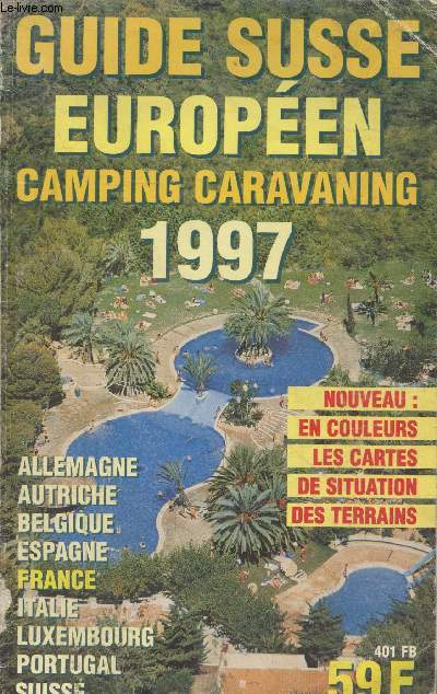 Guide Susse Europen camping caravaning 1997 : Allemagne - Autriche - Belgique - Espagne - France - Italie - Luxembourg - Portugal - Suisse