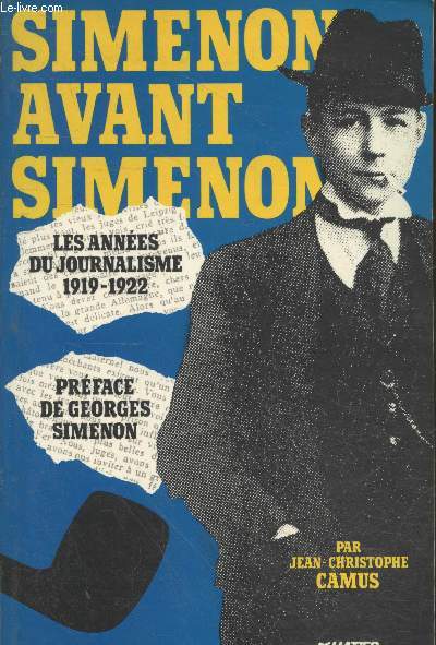 Simenon avant Simenon - Les années de journalisme 1919-1922