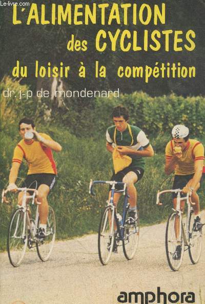 L'alimentation des cyclistes du loisir  la comptition (Collection 