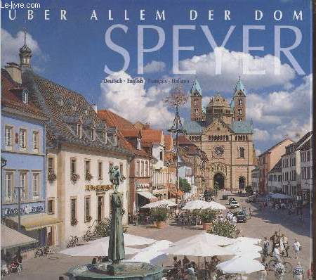 Uber allem der Dom Speyer - Ein stadtportrt : Deutsch - Englisch - Franzsisch - Italienisch