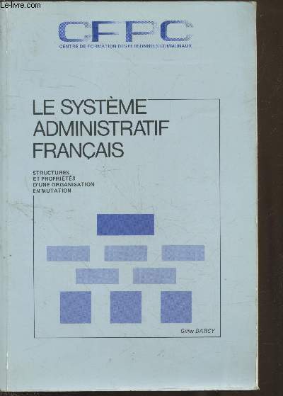 Le systme administratif franais : Structures et proprits d'une organisation en mutation